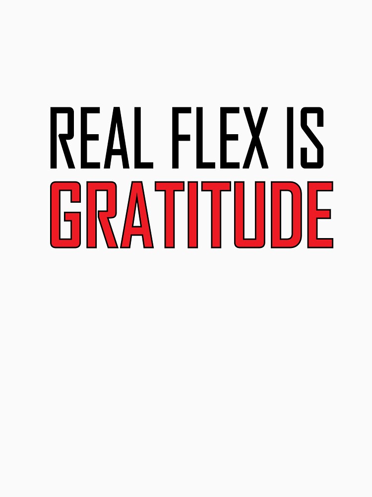 Real Flex is Gratitude by Positive Mindzet!