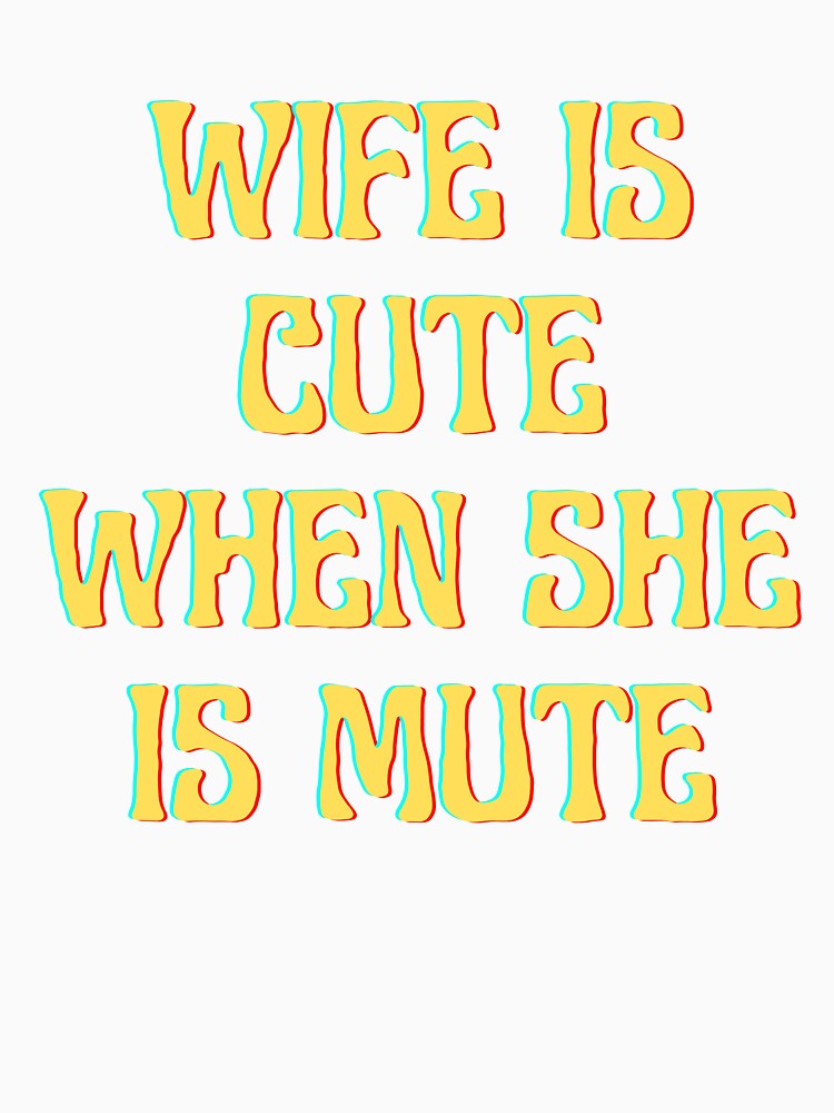 Wife is cute when she is mute by Dreamseeker2020