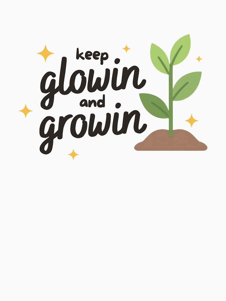 Keep glowing and growing | Reminder by SunnySideNotes