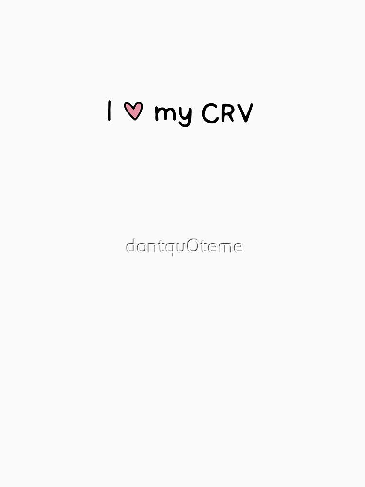 I love my Honda CRV by dontqu0teme