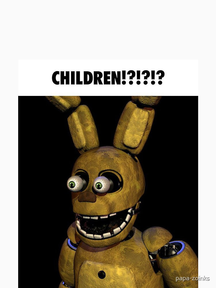 fnaf spring bonnie CHILDREN?!?!?!?!? meme by papa-zoinks
