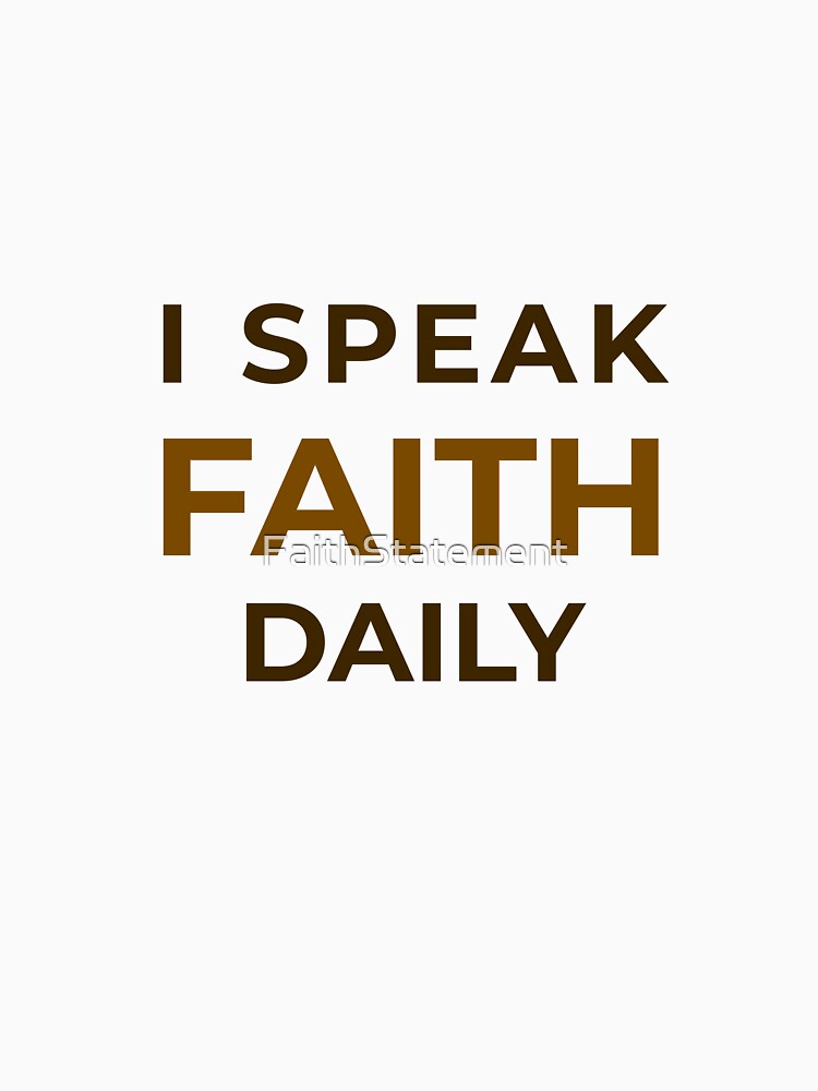 I Speak Faith Daily – Christian Affirmation Typography | Faith Declaration Design by FaithStatement