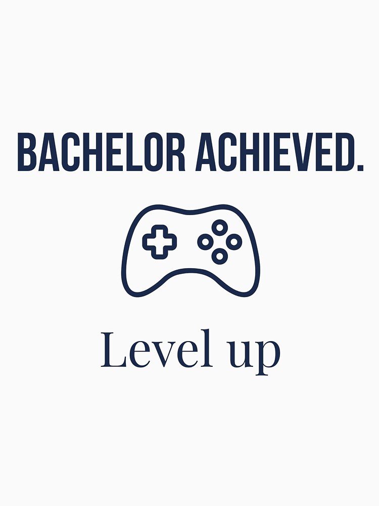 Bachelor Achieved Level Up Funny Graduation T-Shirt Gift 2026 by Niche-Forge
