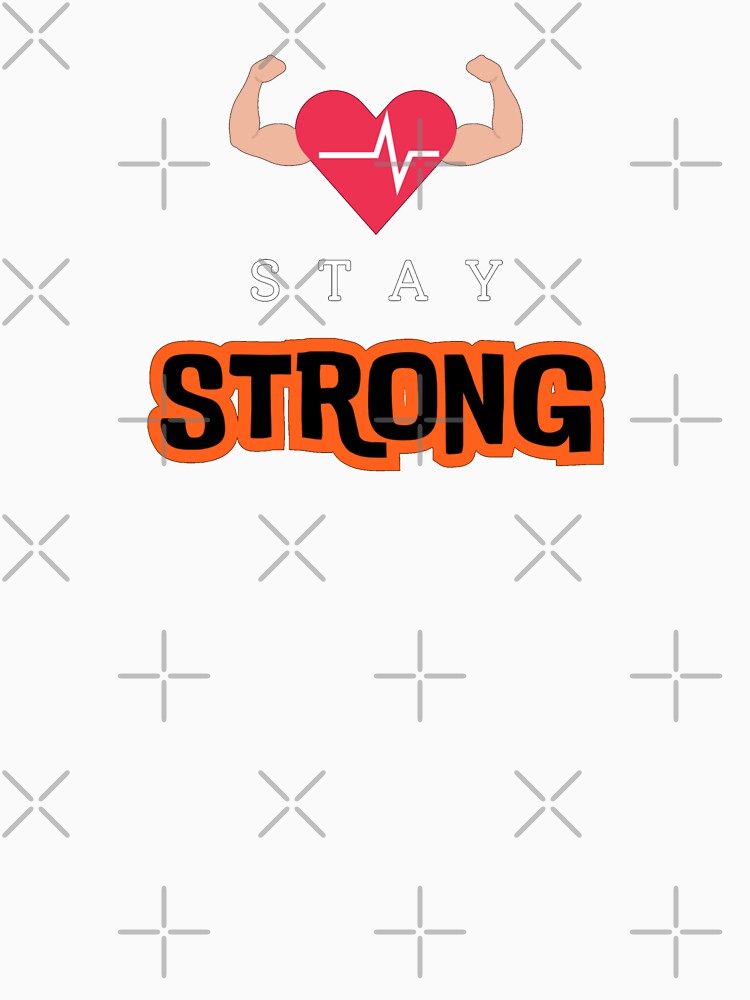 Stay Strong by shopistic9999