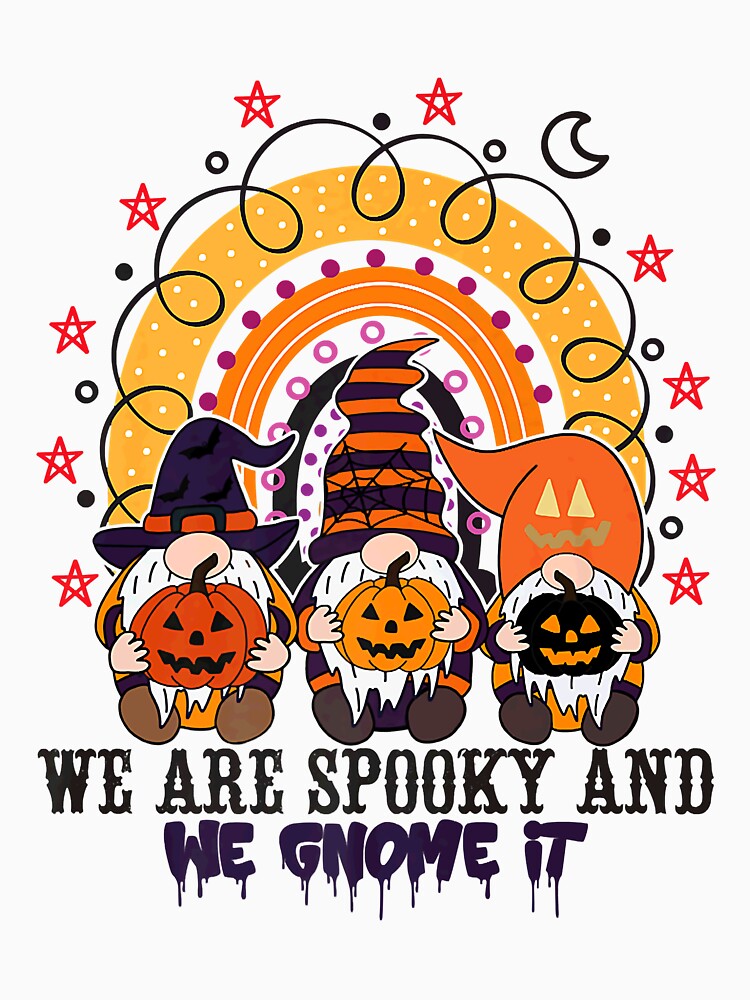 Funny Halloween Gnome We Are Spooky And We Gnome It by SeegerGant
