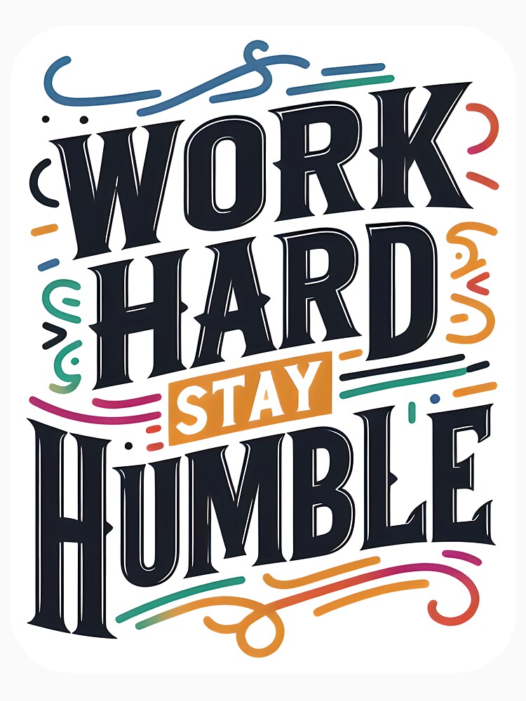 Work hard stay humble, typography by maxmaj