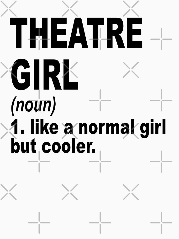 theatre Girl Like A Normal Girl But Cooler,theatre Lovers Gift by Dogs Geeky⭐⭐⭐⭐⭐