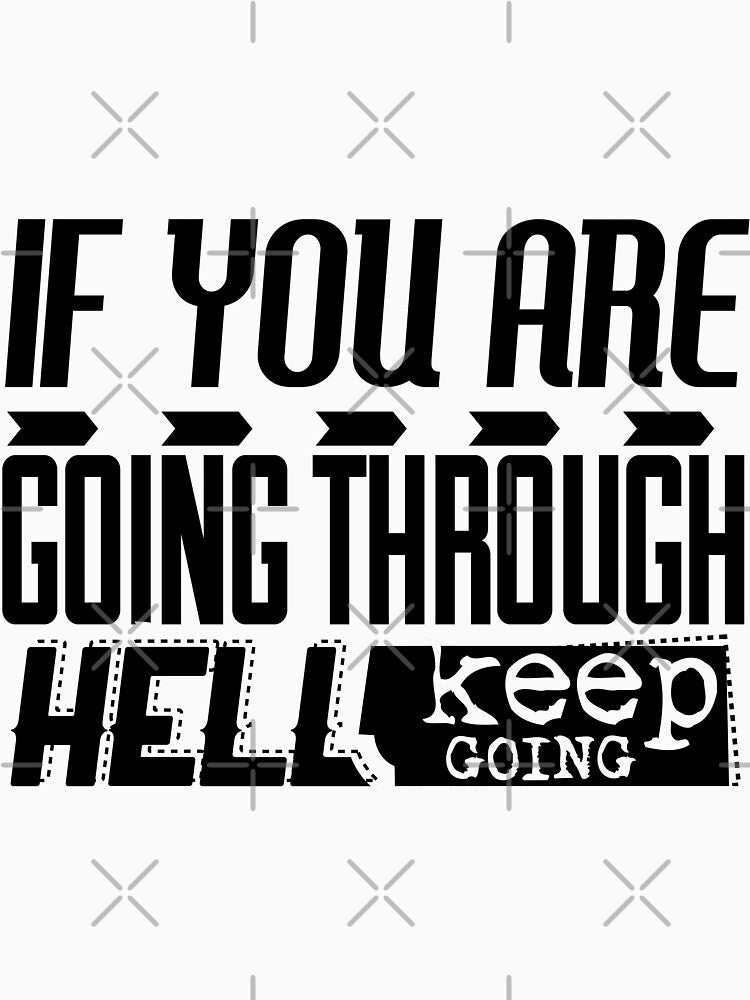If you're going through hell keep going by TheFoolsGallery
