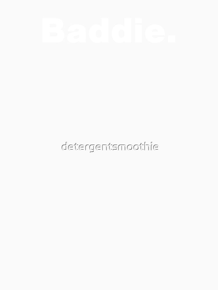 Baddie. by detergentsmoothie