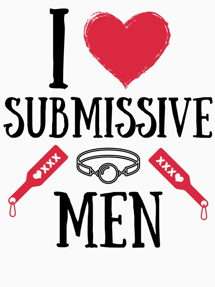 I Love Submissive Men by MiLKsensee