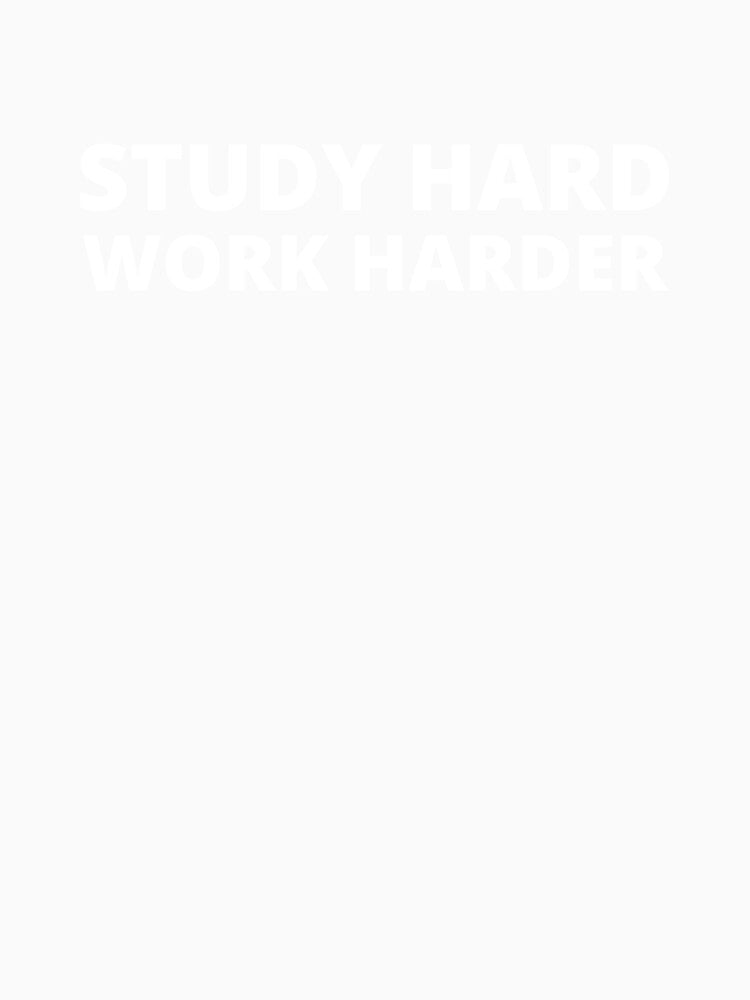 Study Hard Work Harder by AmazingViews