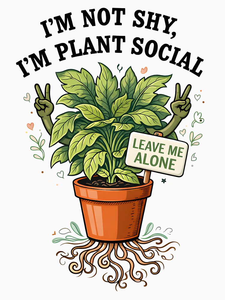 I'm Not Shy I'm Plant Social Leave Me Alone by AnnDesignStudio