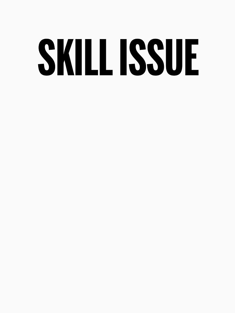 Skill Issue by rachcreatess