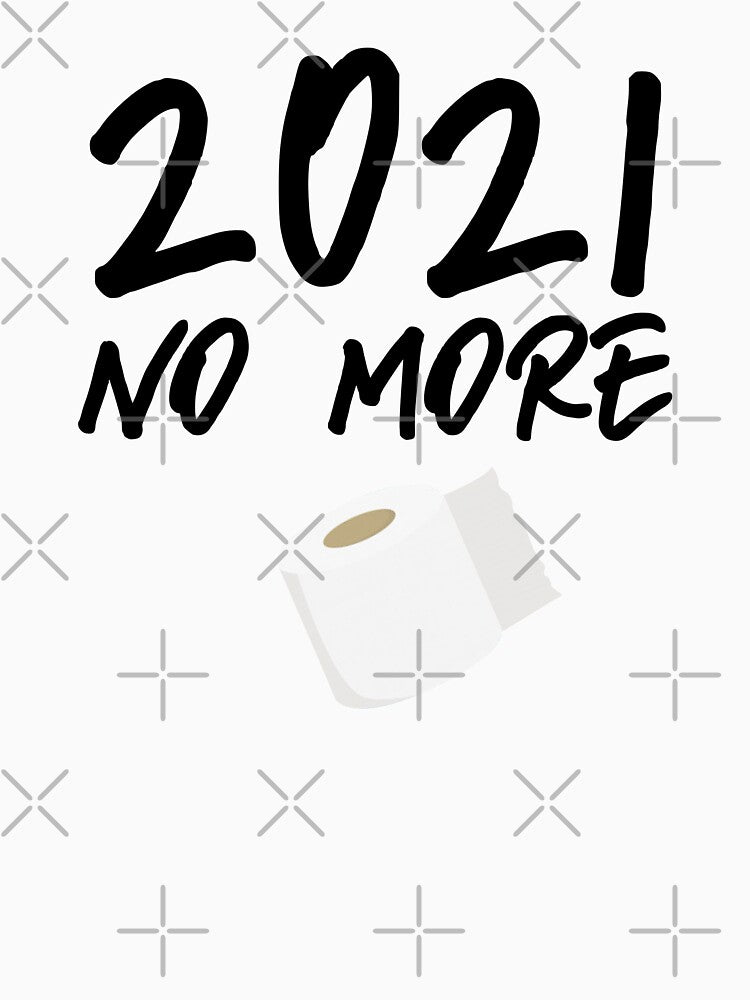 2021 No More Toilet Paper Funny New Year Eve Special Gift by GoldenDov