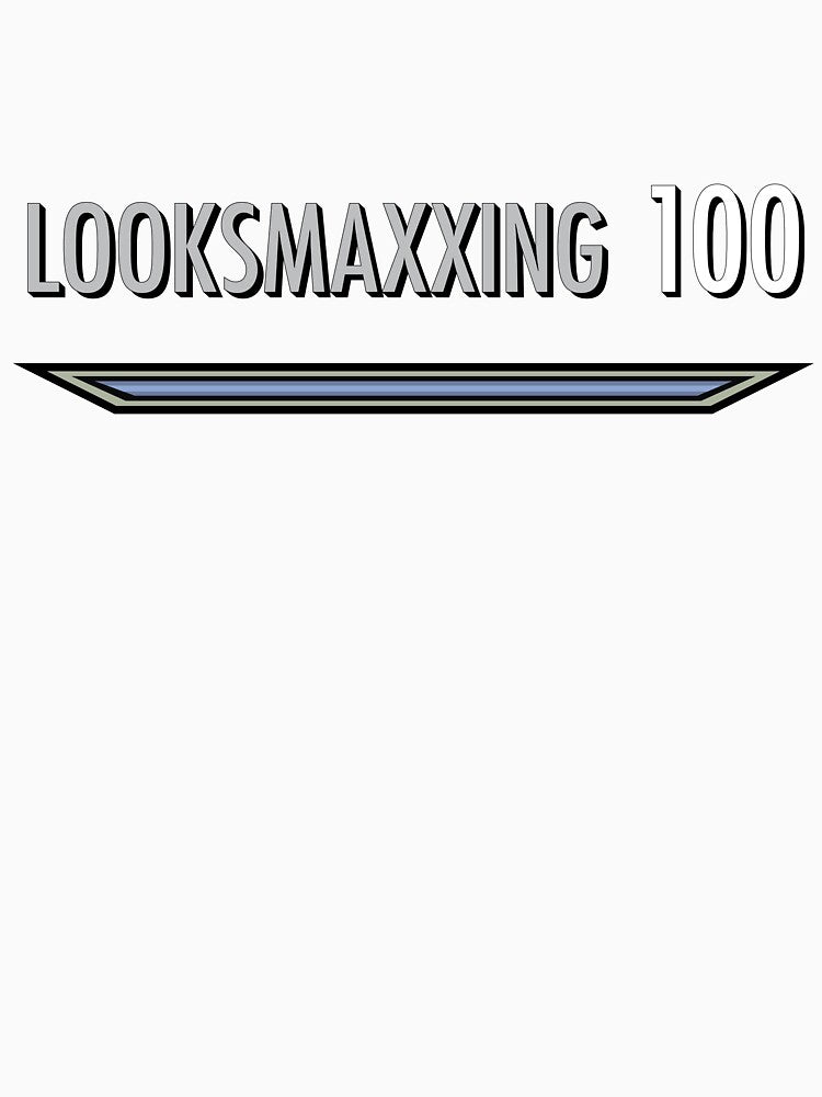 Looksmaxxing Level 100 by FabricatedHumor