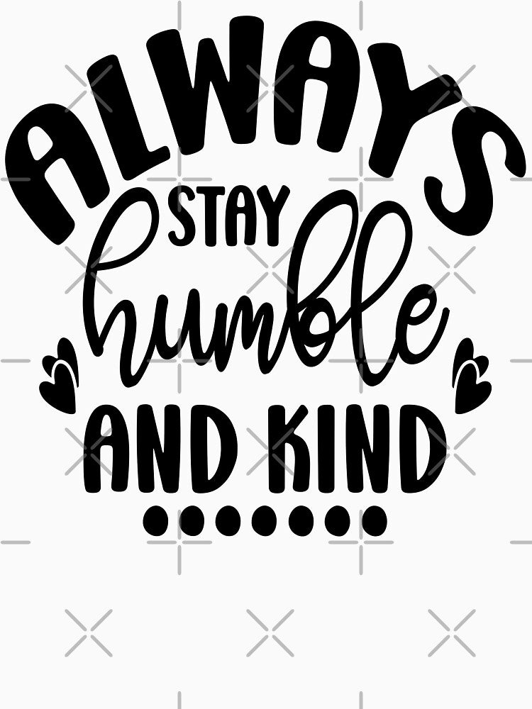 Always stay humble and kind (Black) by HofTao