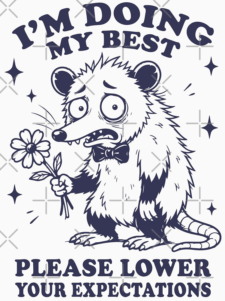 Funny Possum - I'm Doing My Best, Please Lower Your Expectations by legendaryskins