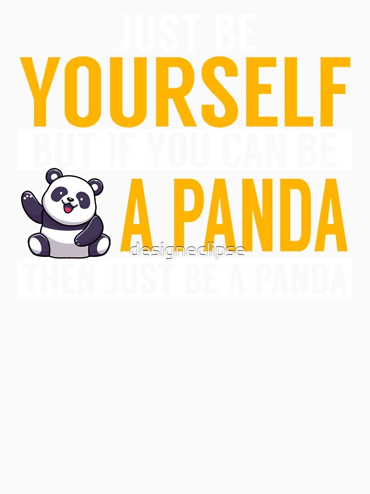 Always Be Yourself Panda by designeclipse