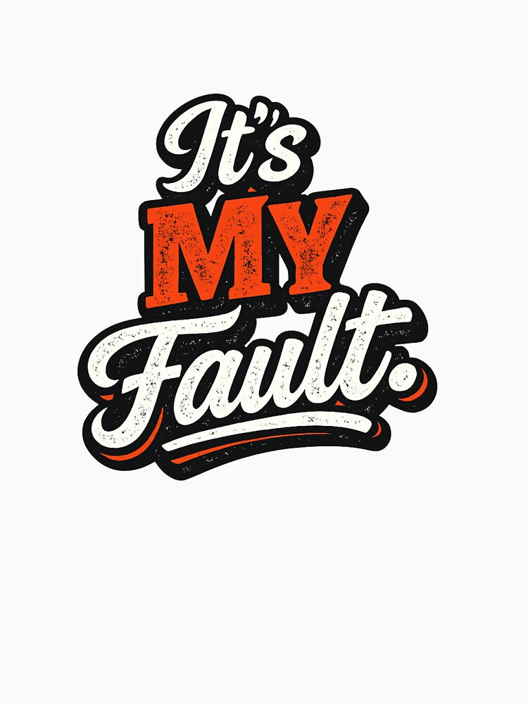 Funny Husband Wife Couple It's My Fault by ttuniques