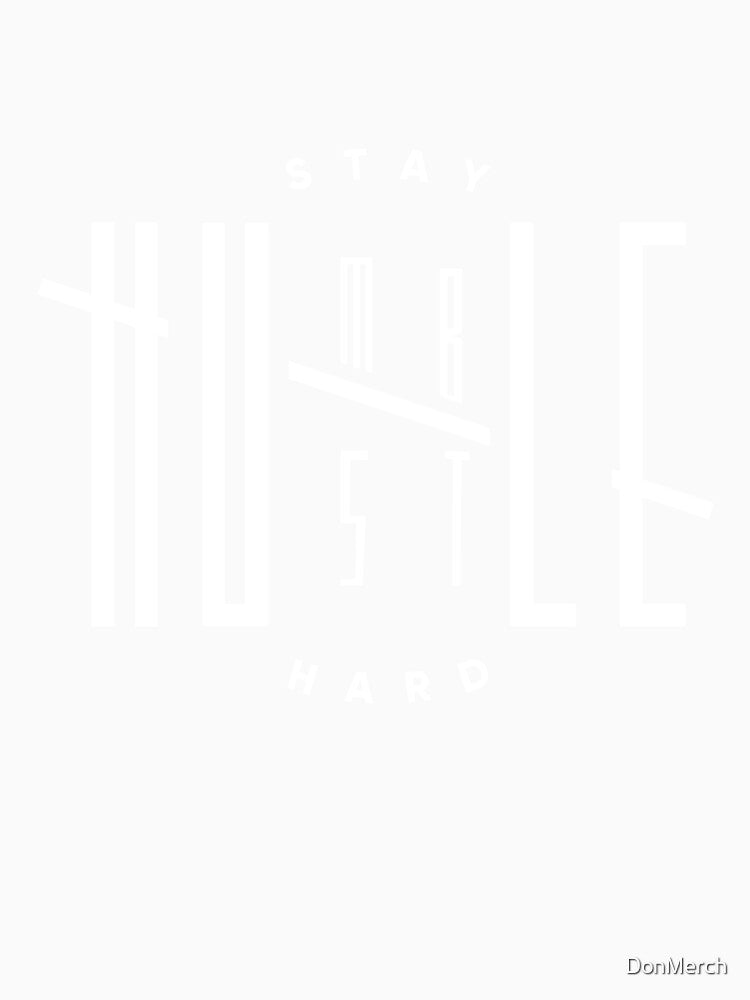 STAY HUMBLE HUSTLE HARD by DonMerch