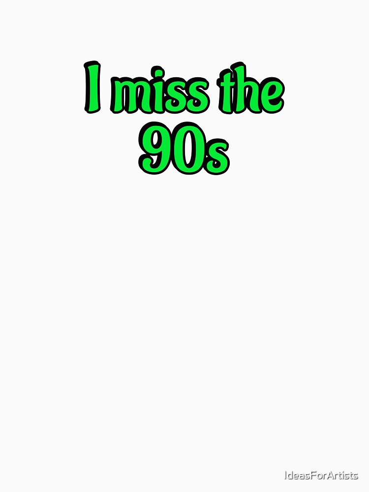 I miss the 90s - Millennial Nostalgia by Inspirationmotivation