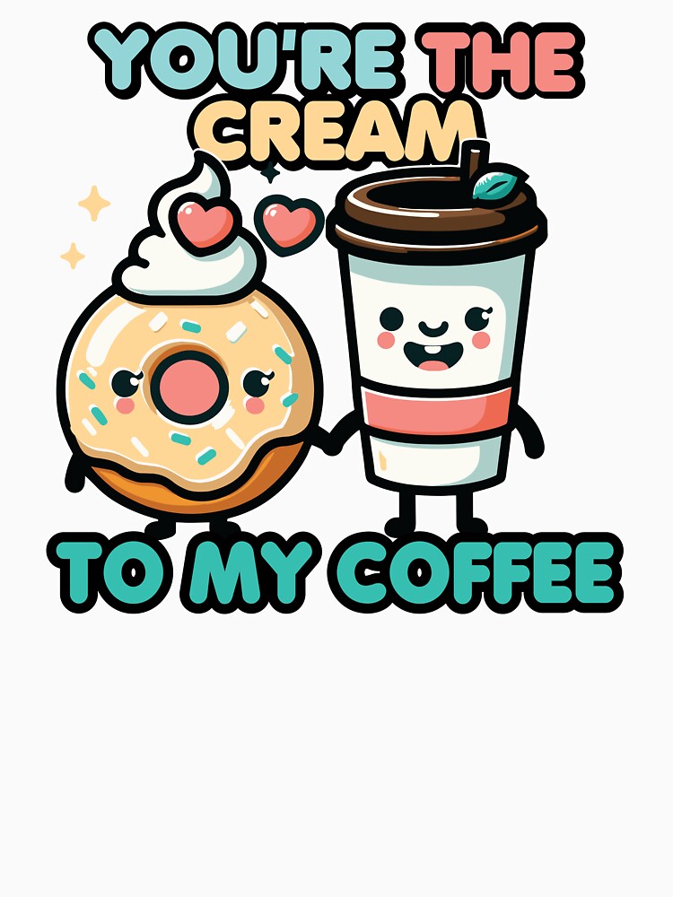 Delightful Duo - "You're the Cream to My Coffee" Whimsical Donut and Coffee Valentines Day Design by PrintMastery