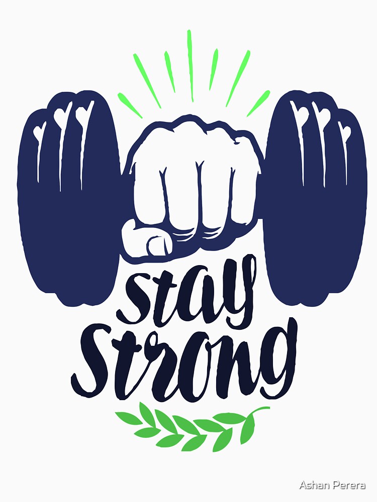 Stay strong Men and Woman encourage word by Ashan Perera