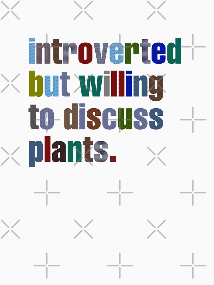 Introverted but willing to discuss plants - colorful letters by el000