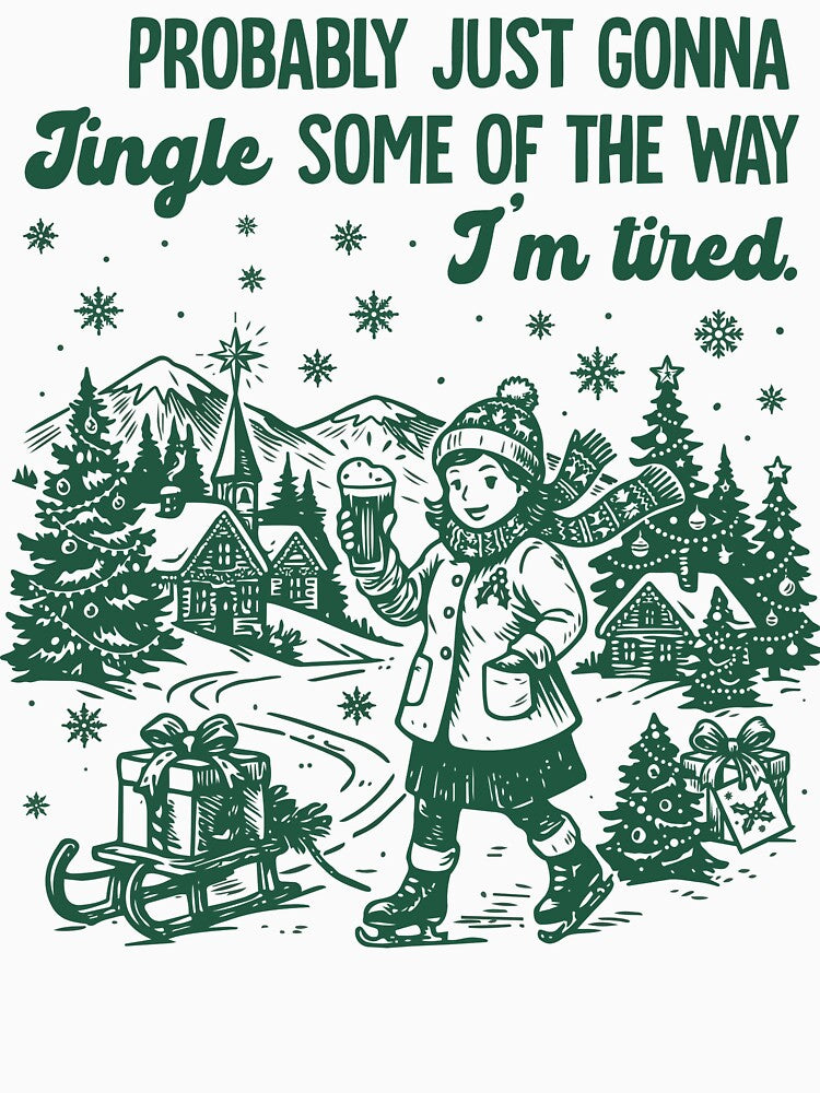 Funny Christmas Shirt Probably Just Gonna Jingle Tired Tee Holiday Saying Shirts Cute Xmas Gift for Women Coworker Gifts by LessIsLoud