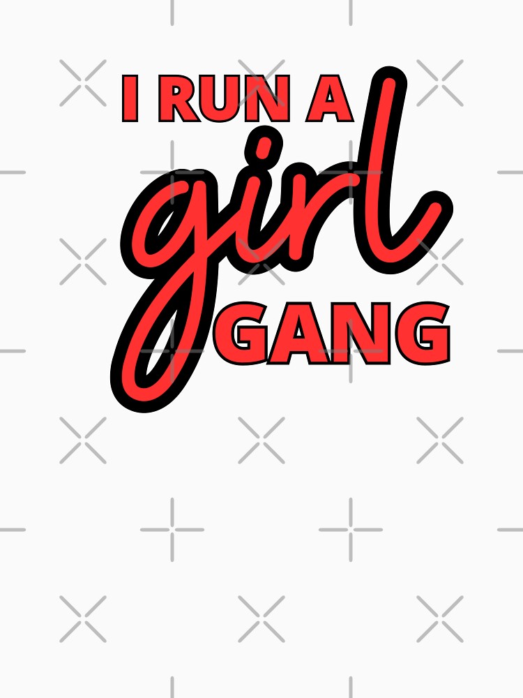 I run a girl gang by DANIELYSFASHION