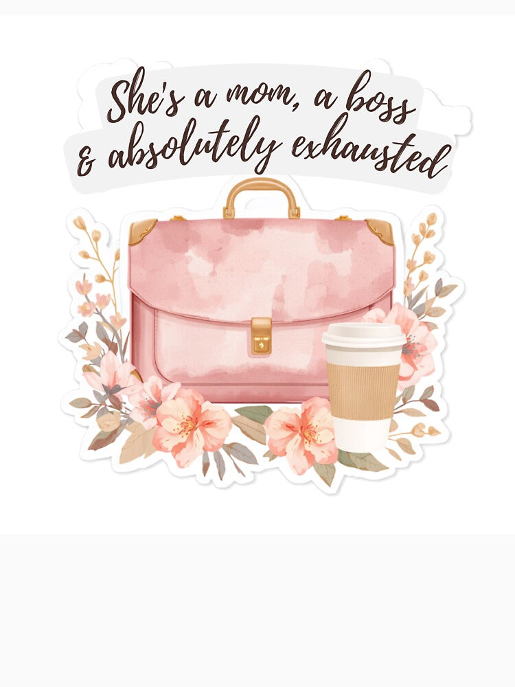 Shes A Mom A Boss And Absolutely Exhausted by CozyMomDesign