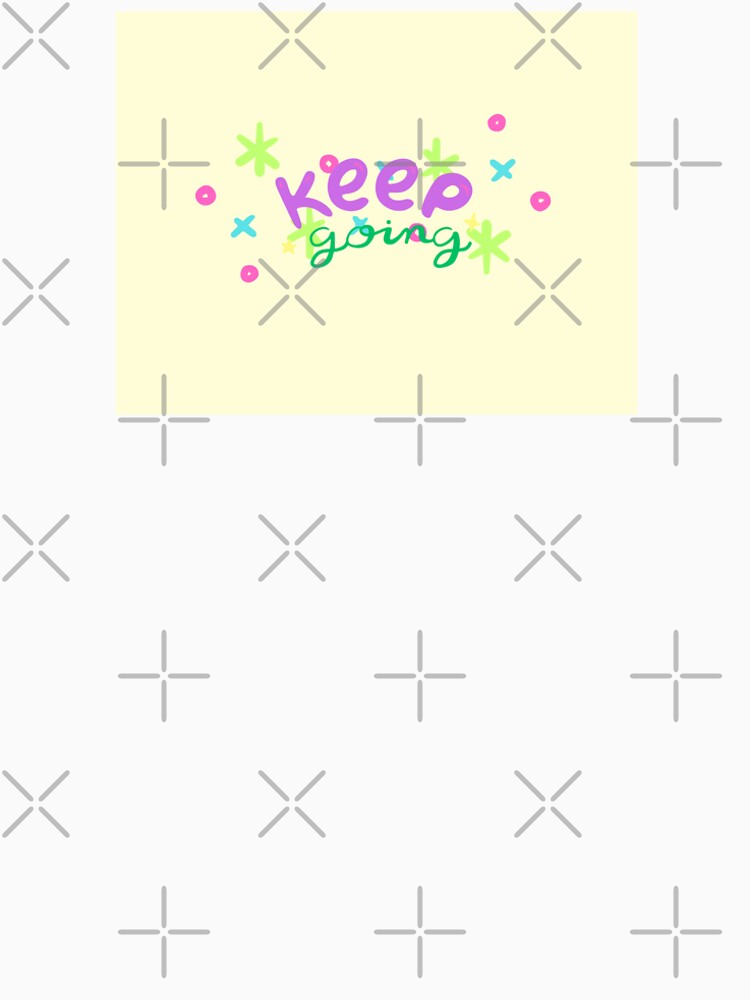 Keep going by TabCat13
