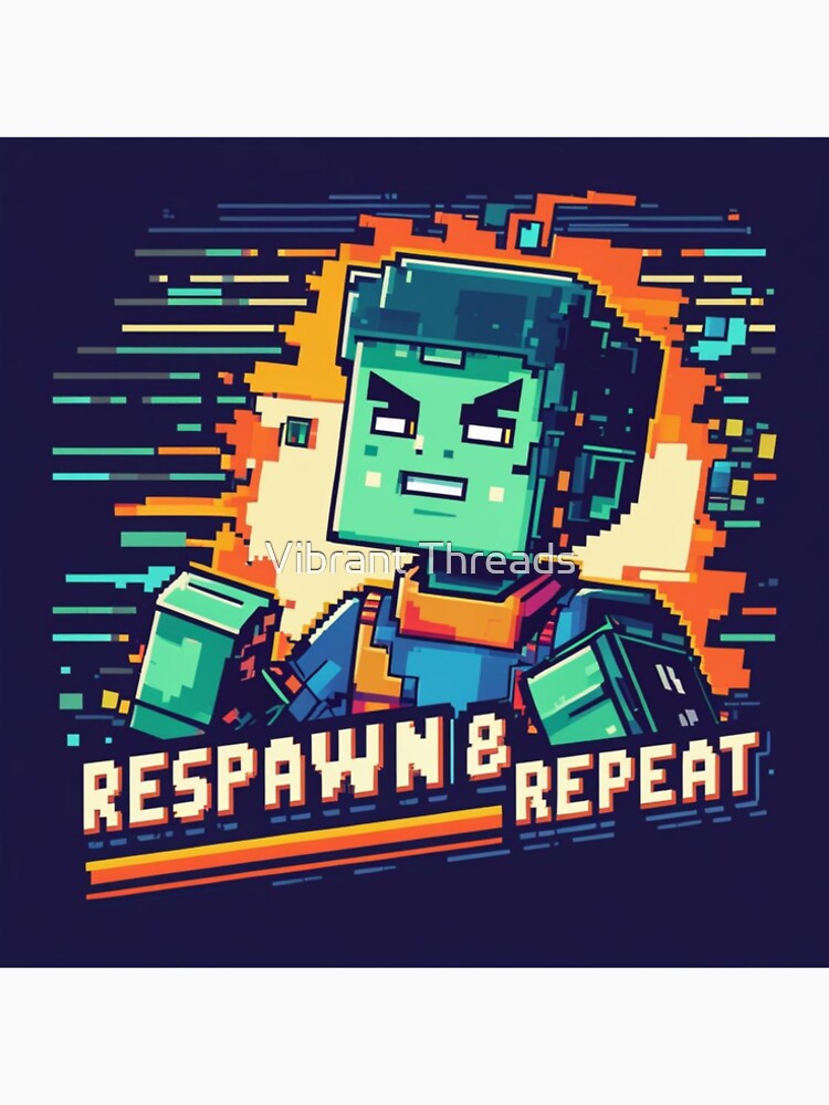 Respawn & Repeat 2 by Vibrant Threads
