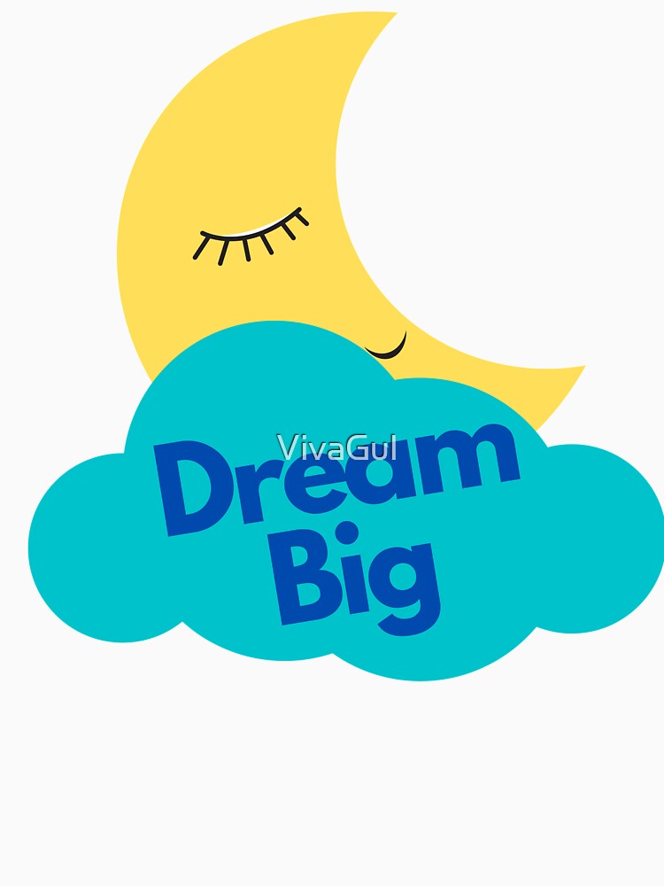 Dream Big by VivaGul