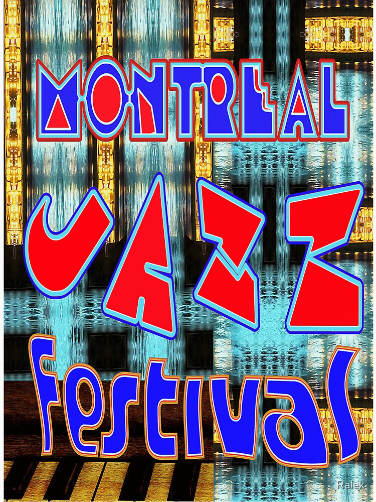 UNFORGETTABLE MONTREAL JAZZ FESTIVAL FEELING. by Ralek