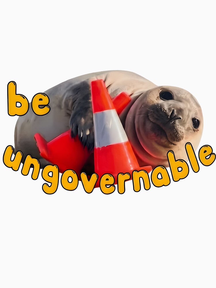 Tasmania Seal Neil The Seal Be Ungovernable Funny Elephant Seal Meme by OMITTEROMINOUS