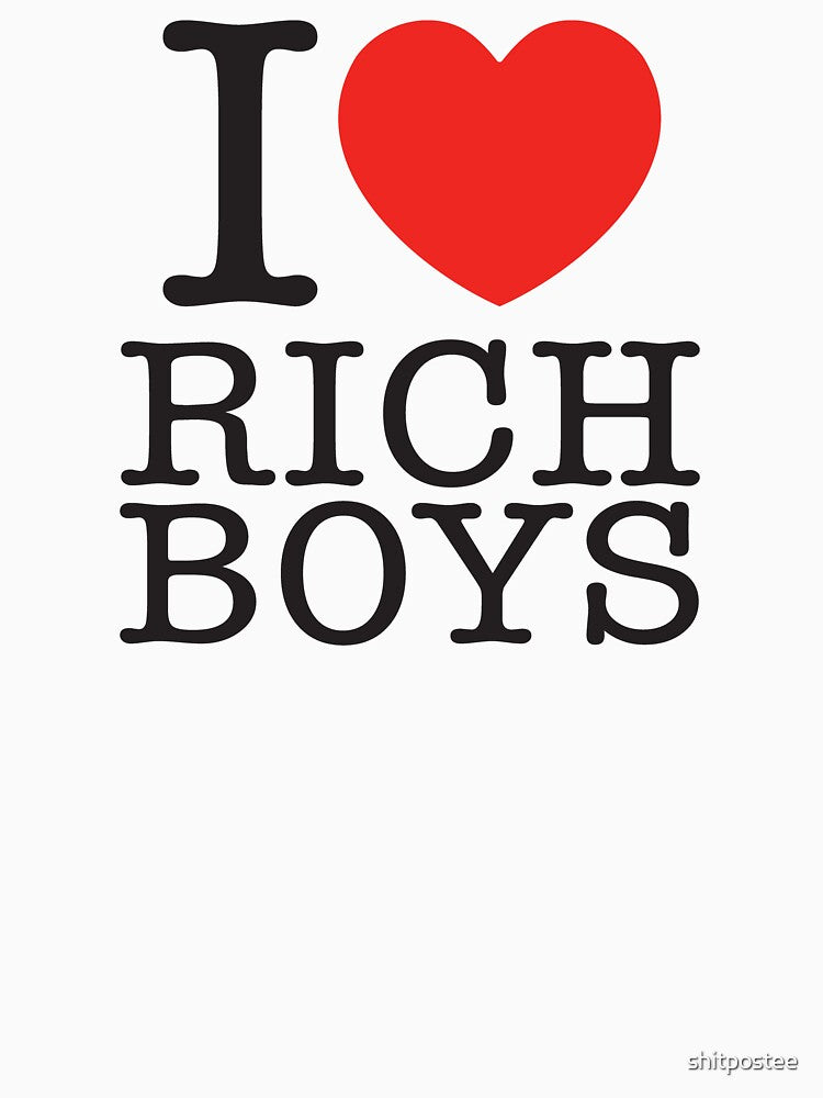 I Love Rich Boys by shitpostee
