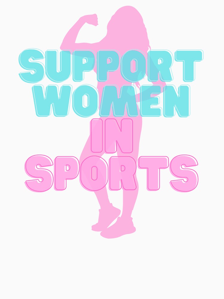 Support Women In Sports by JohnnyP-Store