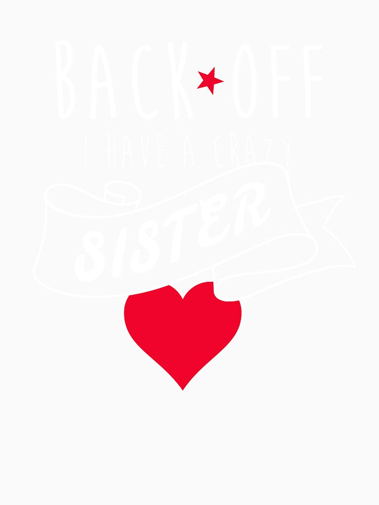 Crazy Sister Cool Funny Cute Girl Quote by sillyquestions