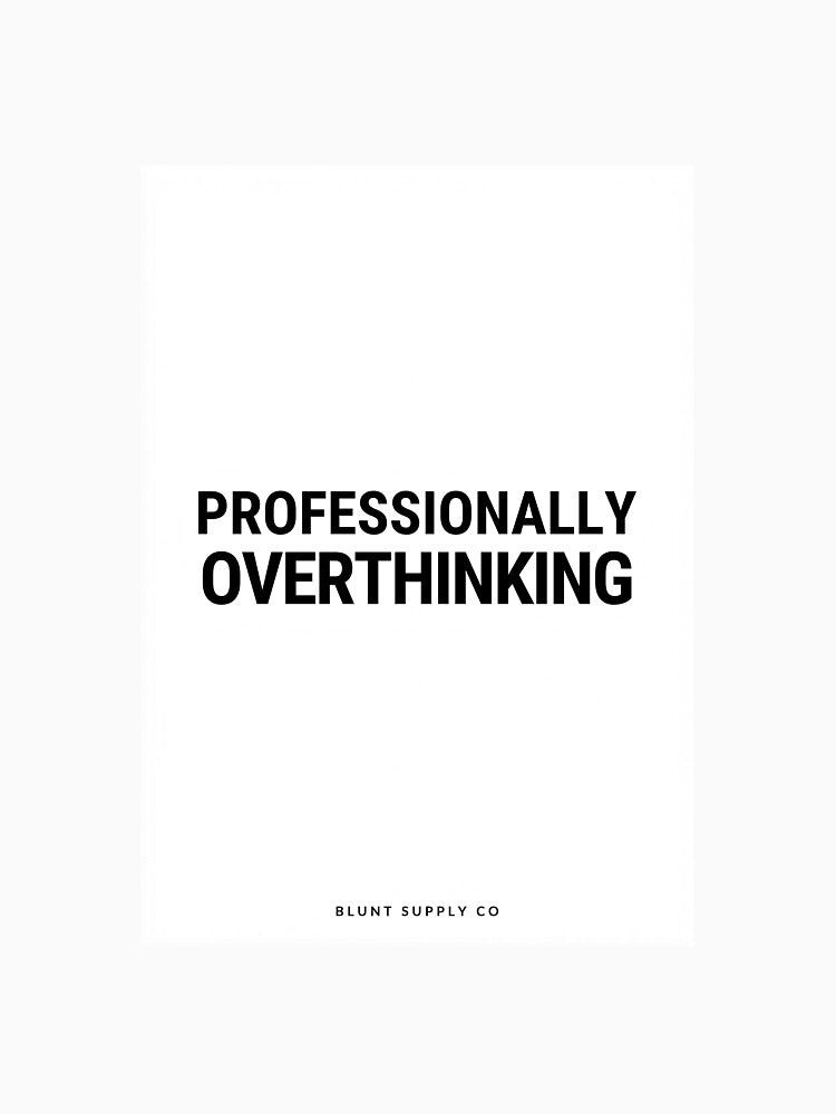 Professionally Overthinking | Funny Work Quote | Anxiety Humor Gift by BluntSupplyCo