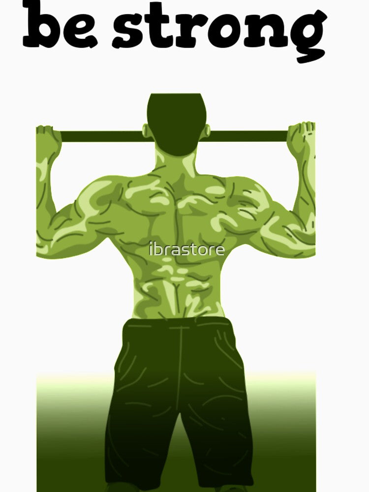 be strong,work hard by ibrastore