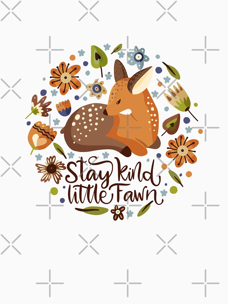Stay Kind Little Fawn - Sweet Quote by Obsesie