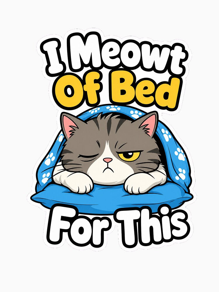 I Meowt Of Bed For This Funny Cat by VisualArtsOasis