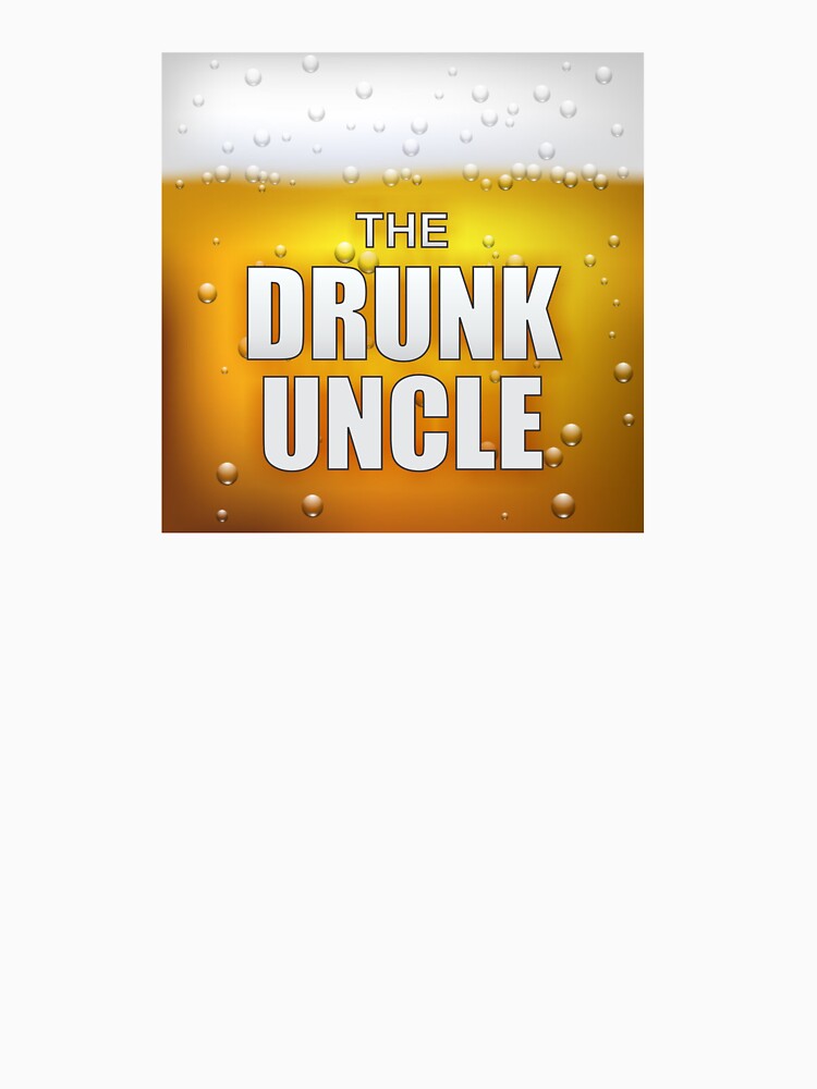 Drunk Uncle T Shirt by DalePrestonArt