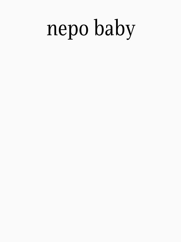 Nepo Baby by PotluckPrints