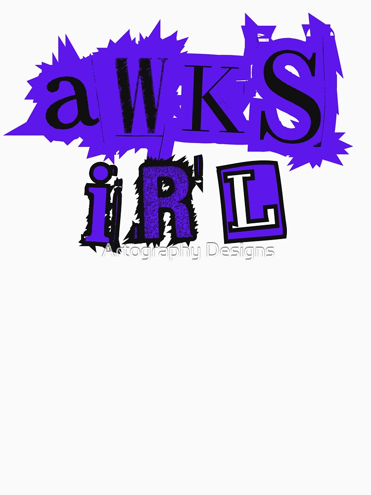 Awks IRL (In Real Life) 2025 Slang Blue by Artography Designs