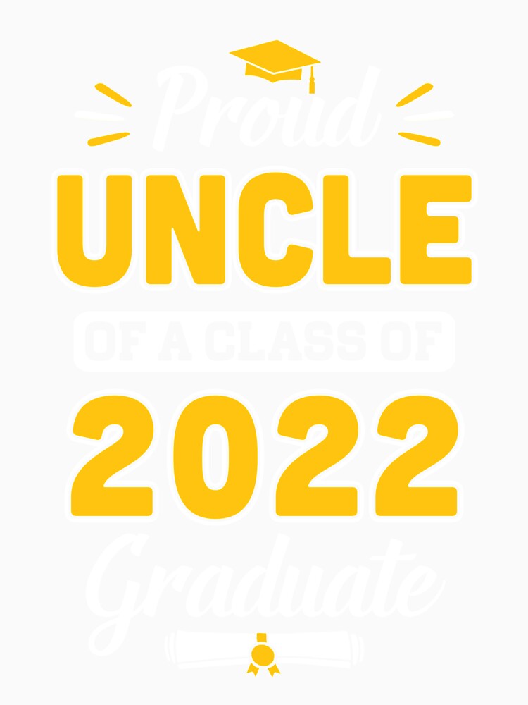 Proud Uncle Of A 2022 Senior Graduation 2022 by DanielleNicolet