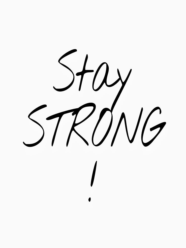 Stay Strong! by KHOS