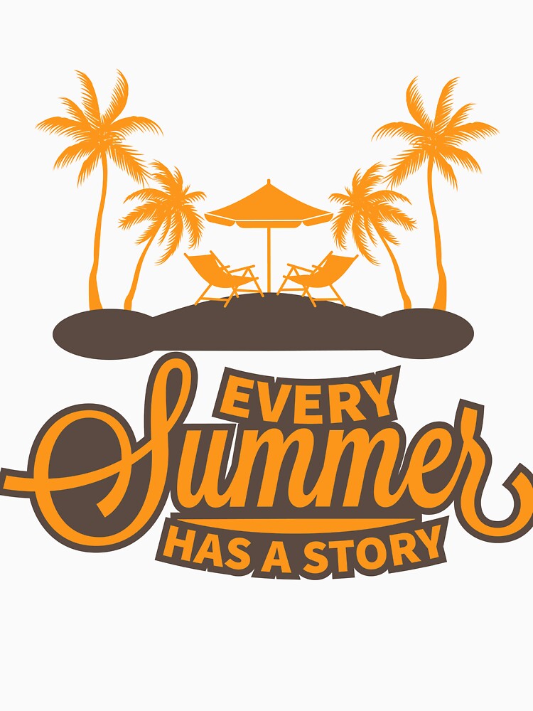 Every Summer Has a Story: Stylish summer t-shirt for an impeccable look. by ElHallabi