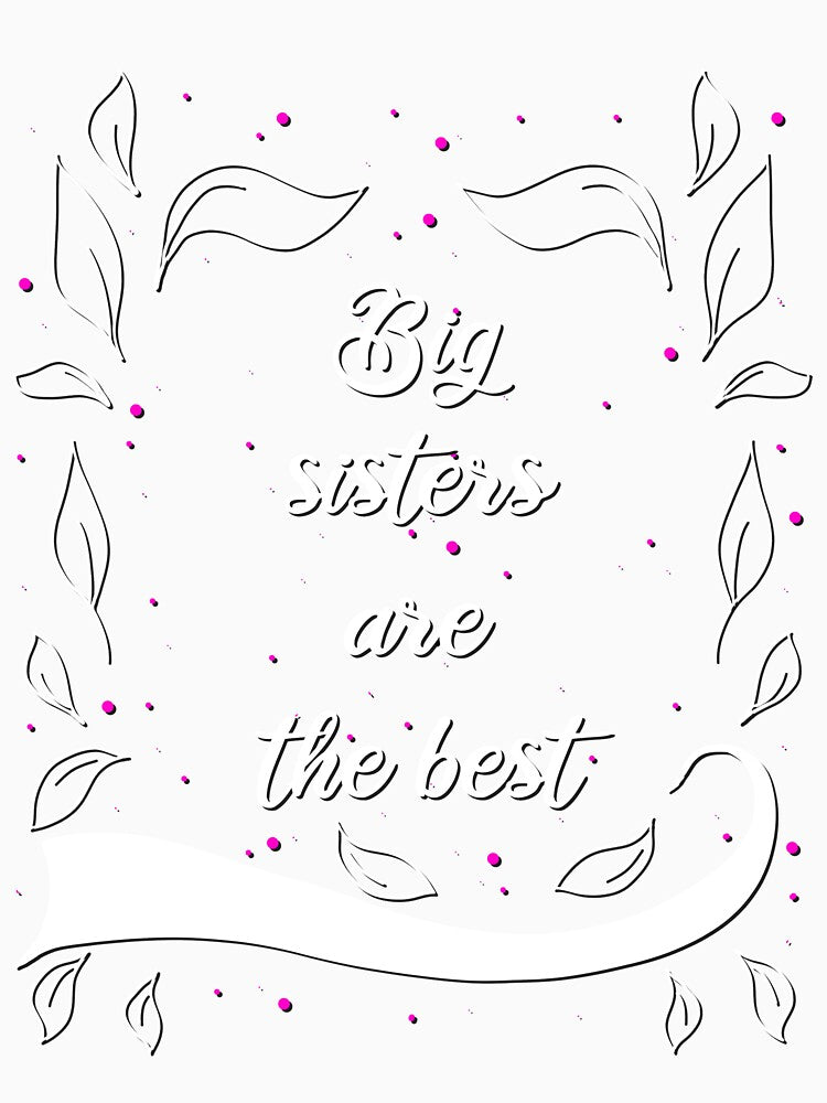 Big Sisters Are The Best Big Siblings Saying by AOCreativeProd